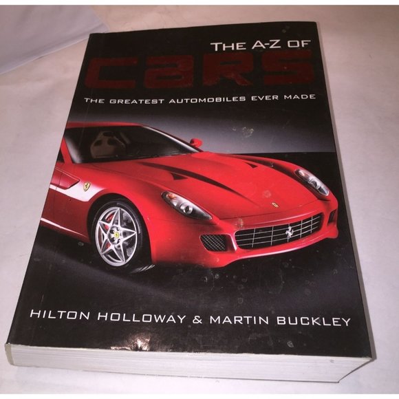 The A-Z of Cars: The Greatest Automobiles Ever Book- Hilton Holloway & Martin Bu - Picture 1 of 5